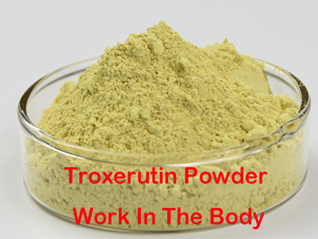 How Does Troxerutin Powder Work In The Body?